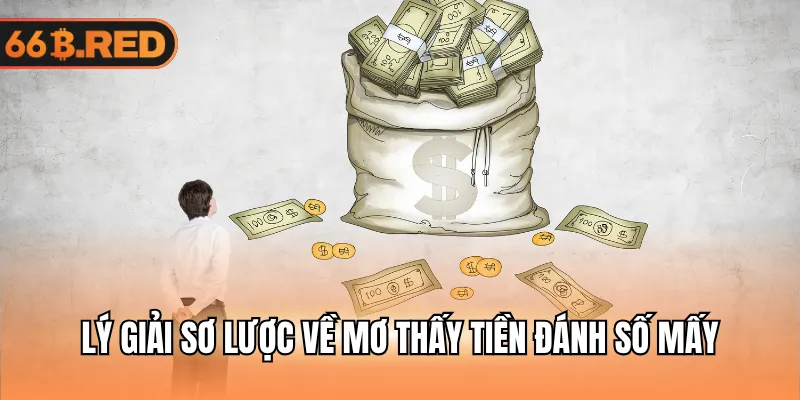 Lý giải sơ lược về mơ thấy tiền đánh số mấy