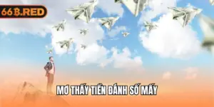 Mơ thấy tiền đánh số mấy