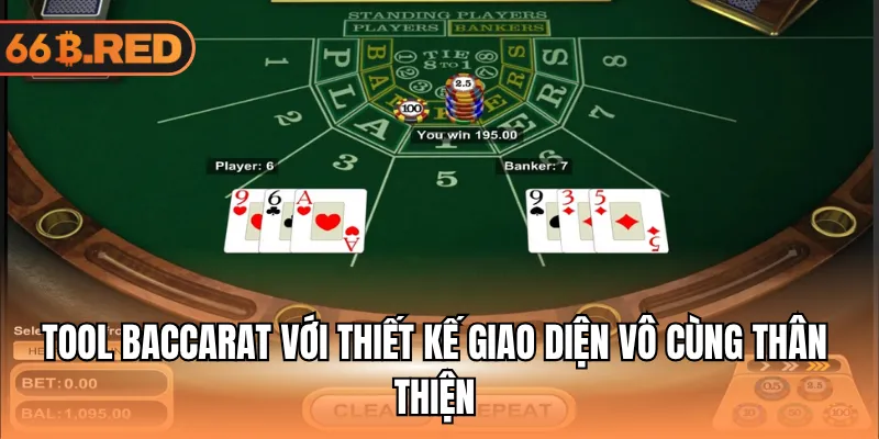 Tool Baccarat với thiết kế giao diện vô cùng thân thiện